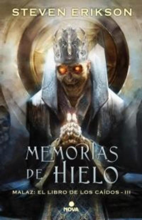 Memorias de hielo. Malaz: El libro de los caidos III