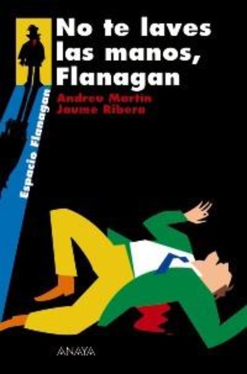No te laves las manos, Flanagan.
