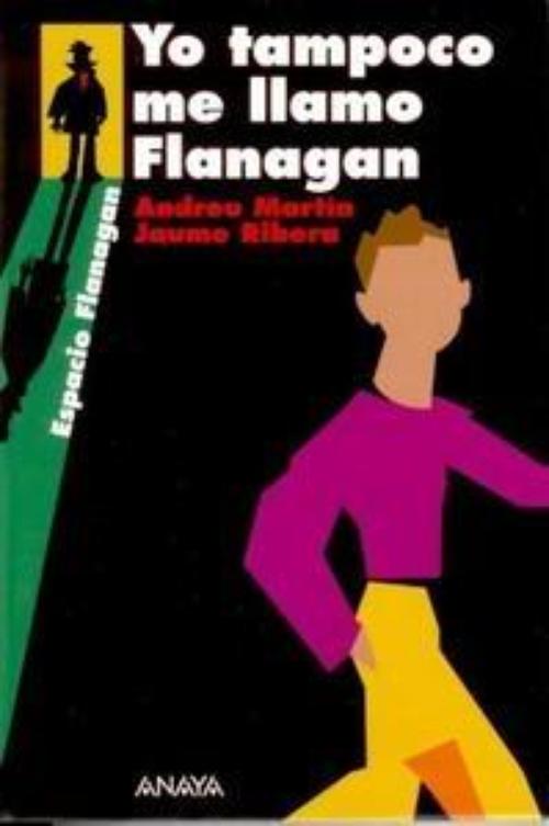 Yo tampoco me llamo Flanagan. 