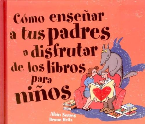 Cómo enseñar a tus padres a disfrutar de los libros para niños