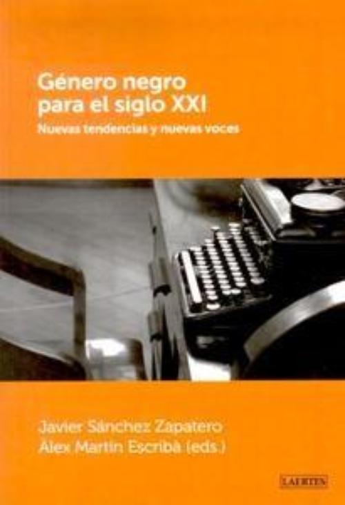 Género negro para el siglo XXI. Nuevas tendencias y nuevas voces