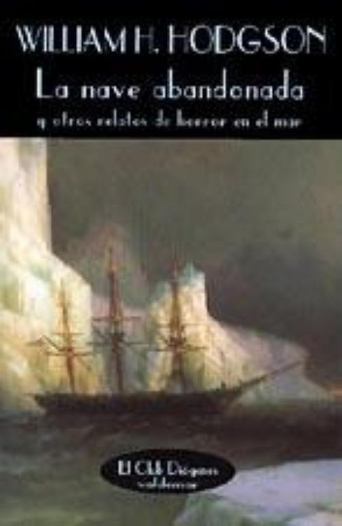 Nave abandonada y otros relatos de horror en el mar, La.