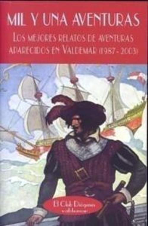 Mil y una aventuras. Los mejores relatos de aventuras aparecidos en Valdemar (1987-20