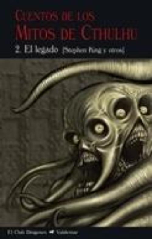 Cuentos de los mitos de Cthulhu. 2. El legado (Stephen King y otros). 