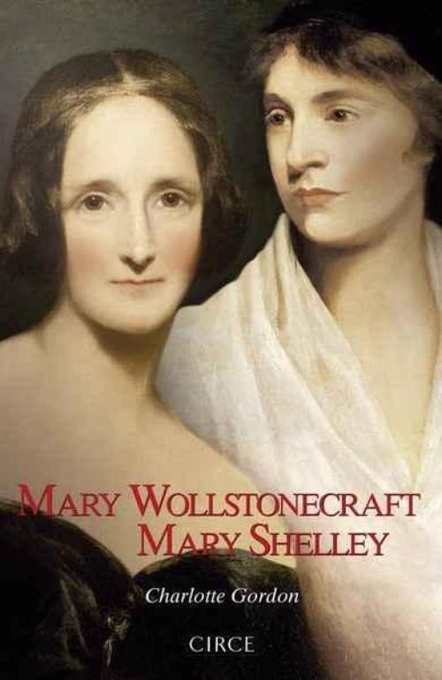 Mary Wollstonecraft Mary Shelley. 