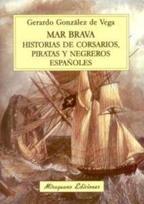 Mar Brava. Historias de corsarios, piratas y negreros españoles