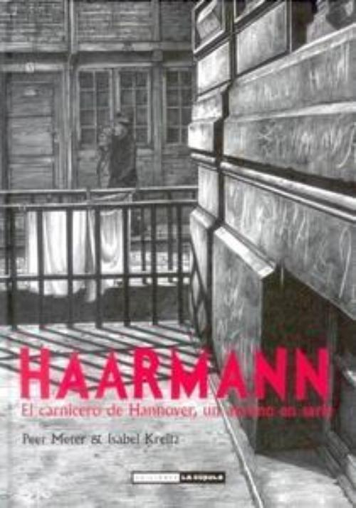 Haarmann. El carnicero de Hannover, un asesino en serie.