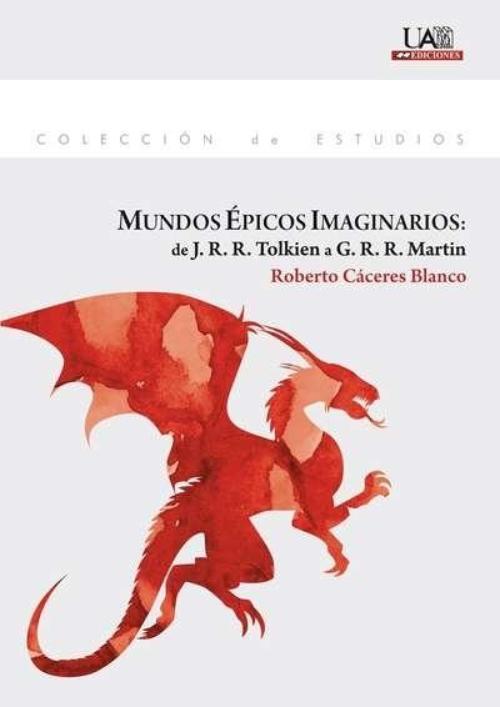 Mundos épicos imaginarios: de J.R.R. Tolkien a G.R.R. Martin