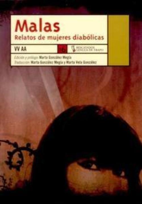 Malas. Relatos de mujeres diabólicas. 