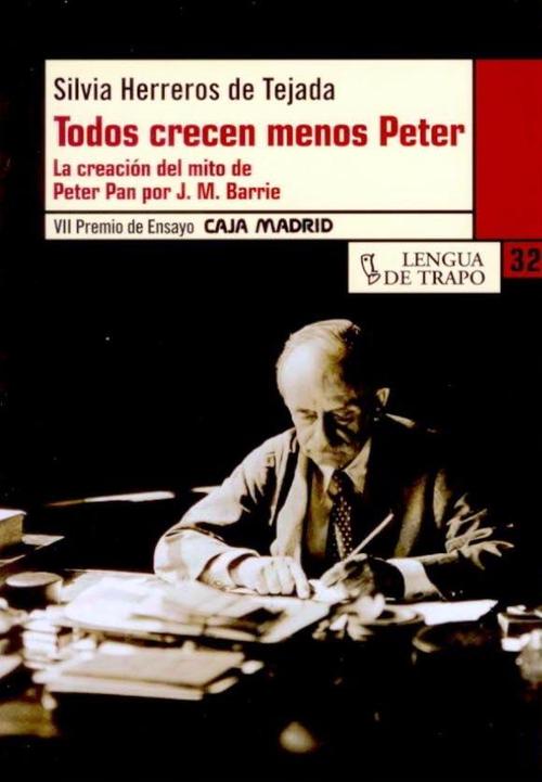 Todos crecen menos Peter. La creación del mito de Peter Pan por J.M.Barrie