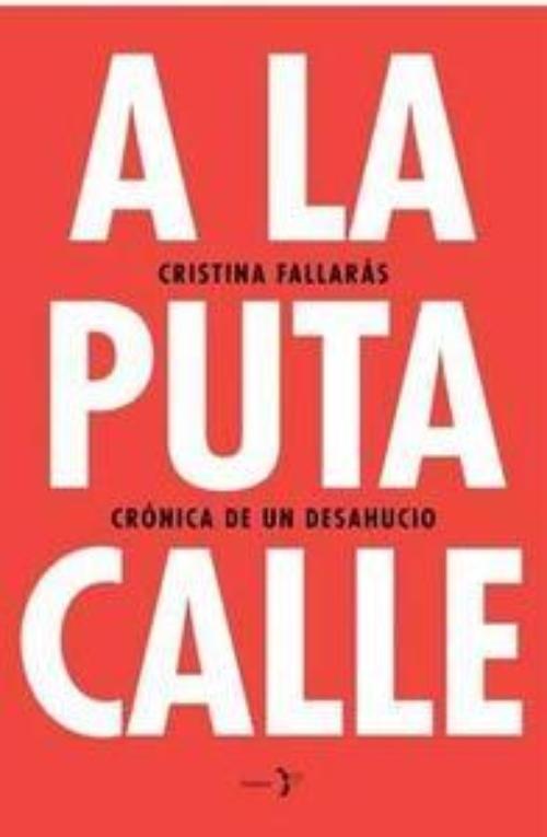 A la puta calle. Crónica de un desahucio.