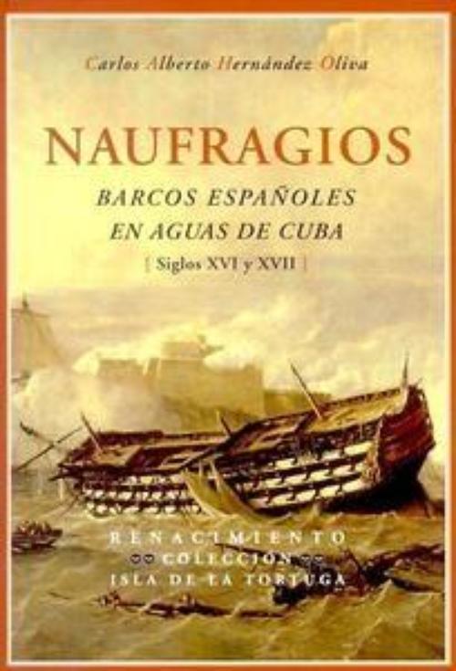Naufragios. Barcos españoles en aguas de Cuba. Siglos XVI y XVII.