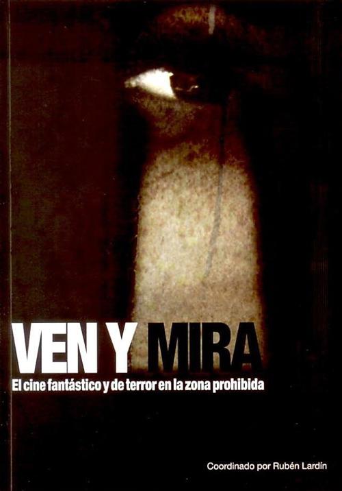 Ven y mira. El cine fantástico y de terror en la zona prohibida.