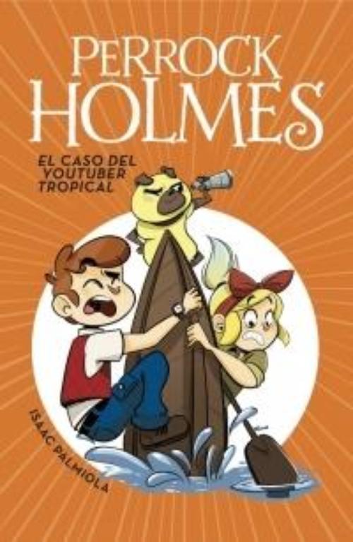 Perrock Holmes 6. El caso del youtuber tropical.