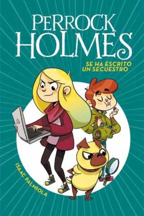 Perrock Holmes 7. Se ha escrito un secuestro