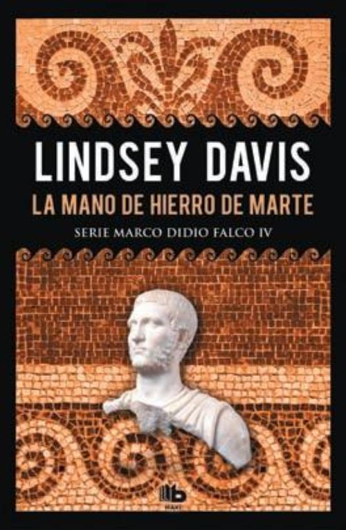 Mano de hierro de Marte, La. Serie Marco Didio Falco IV