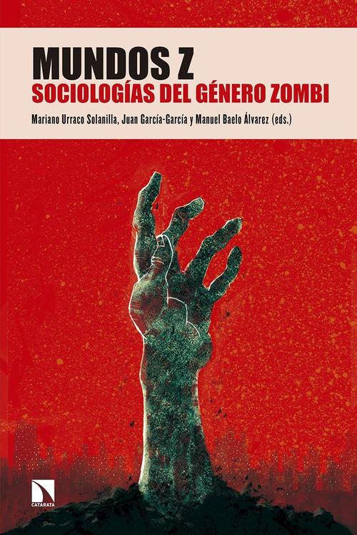 Mundos Z. Sociologías del género zombi