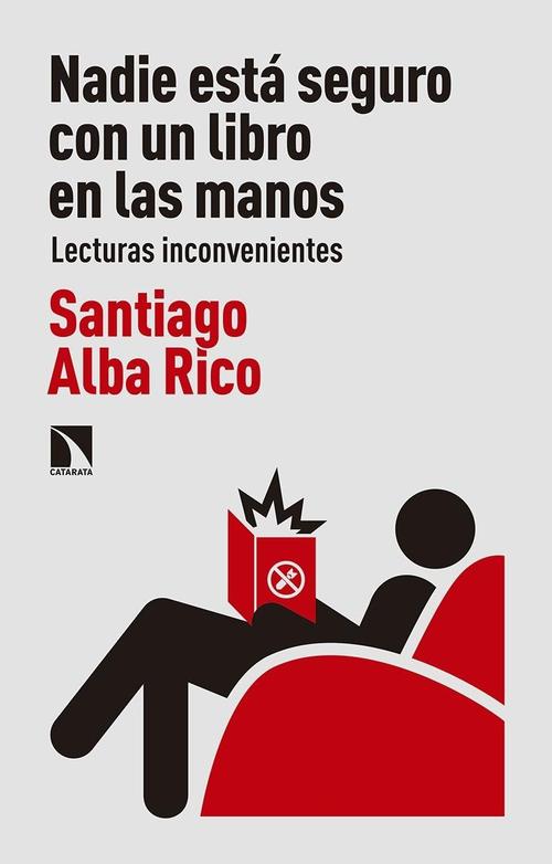 Nadie está seguro con un libro en las manos. Lecturas inconvenientes