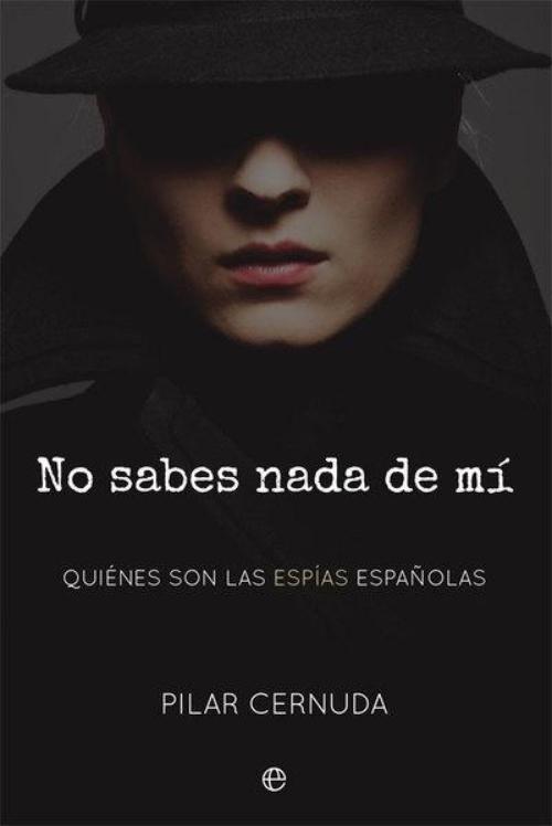 No sabes nada de mi. Quiénes son las espías españolas