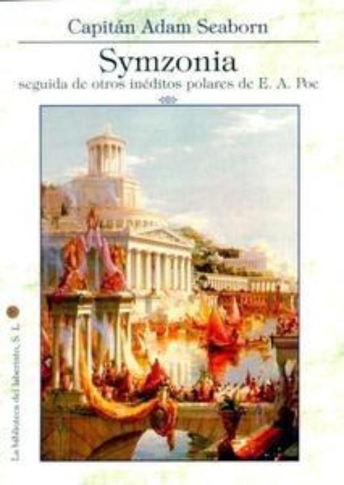 Symzonia seguido de otros inéditos polares de E. A. Poe. 