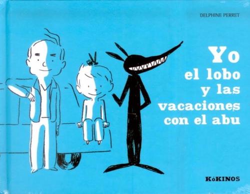 Yo, el lobo y las vacaciones con el abu