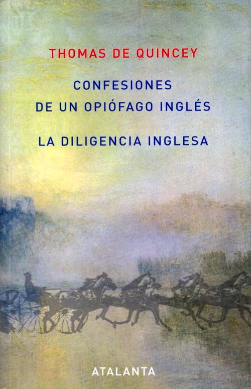 Confesiones de un opiofago inglés / La diligencia inglesa. 