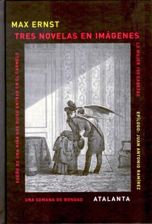 Tres novelas en imágenes. . La mujer 100 cabezas/Sueño de una niña que quiso entrar en el Carmelo/Una semana de bondad.