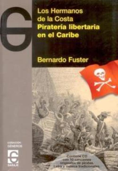 Piratería libertaria en el Caribe : los Hermanos de la Costa (edición con CD)