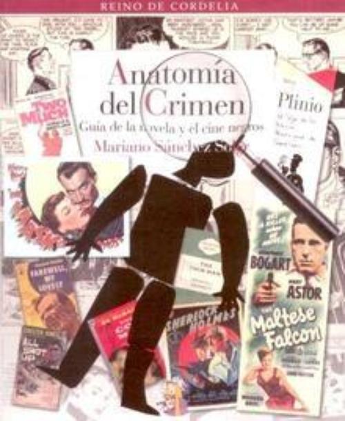 Anatomía del crimen. Guía de la novela y el cine negros.