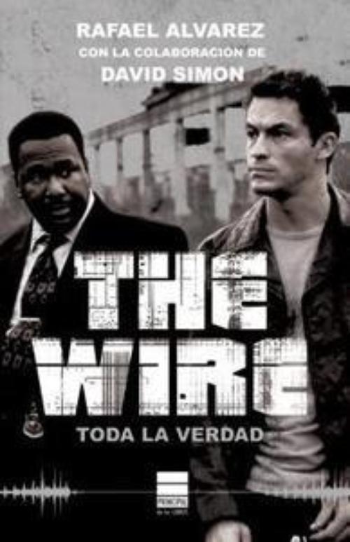 The Wire. Toda la verdad.