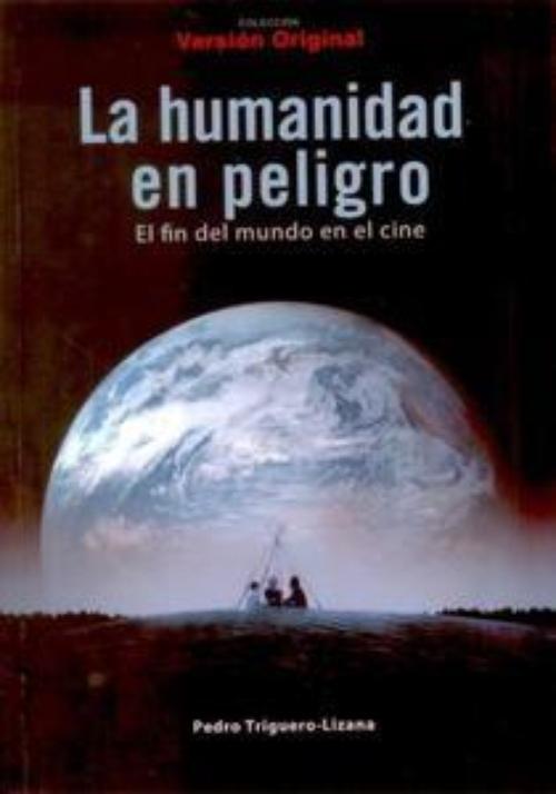 Humanidad en peligro, La. El fin del mundo en el cine