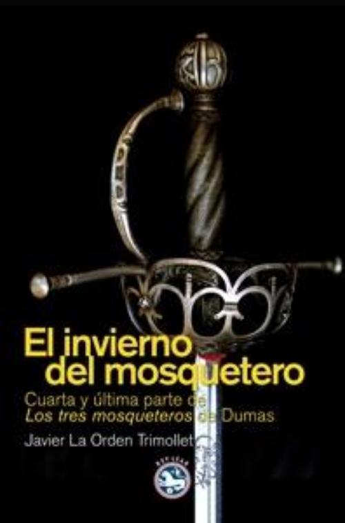 Invierno del mosquetero, El. Cuarta y última parte de Los tres mosqueteros de Dumas