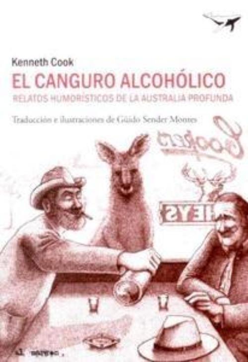 Canguro alcohólico, El. Relatos humorísticos de la Australia profunda.