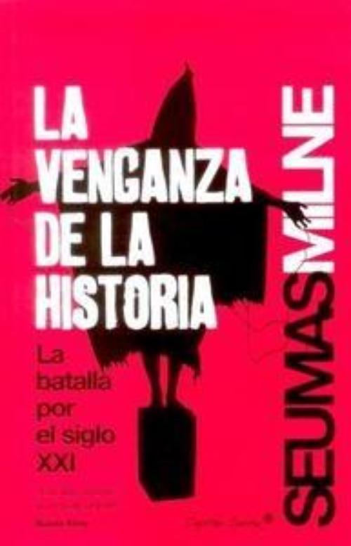 Venganza de la historia, La. La batalla por el siglo XXI