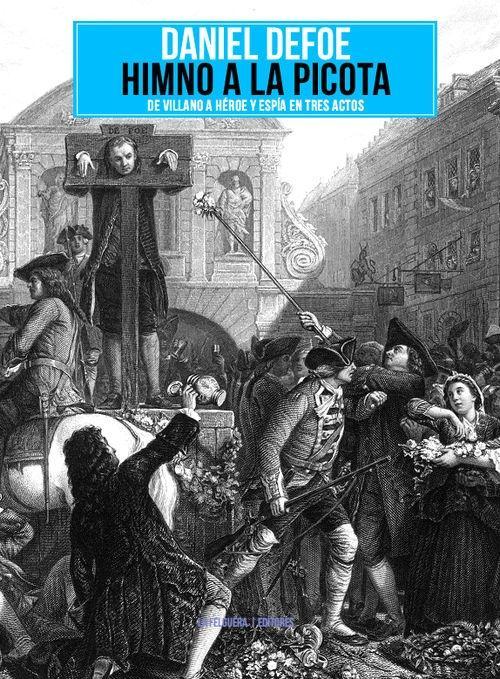 Himno a la picota. De villano a héroe y espía en tres actos