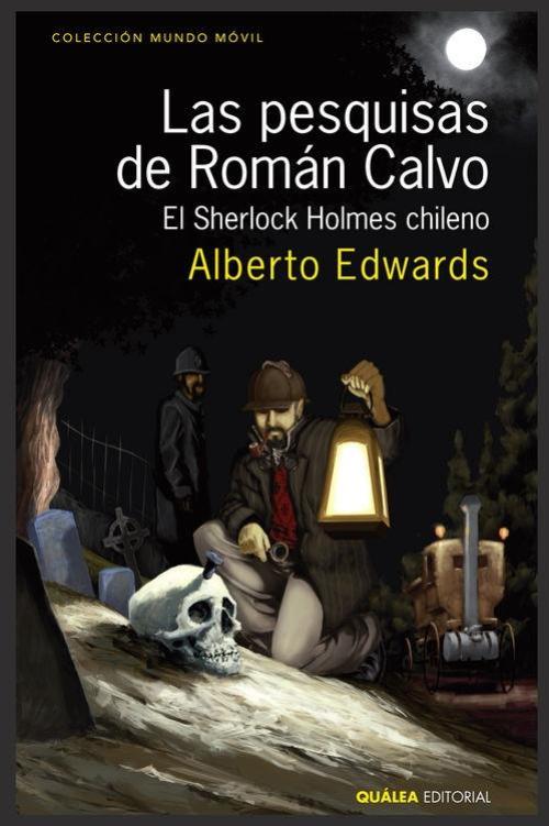 Pesquisas de Román Calvo, Las. El Sherlock Holmes chileno
