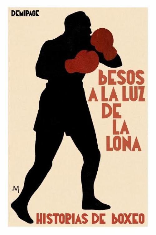 Besos a la luz de la lona. Historias de boxeo