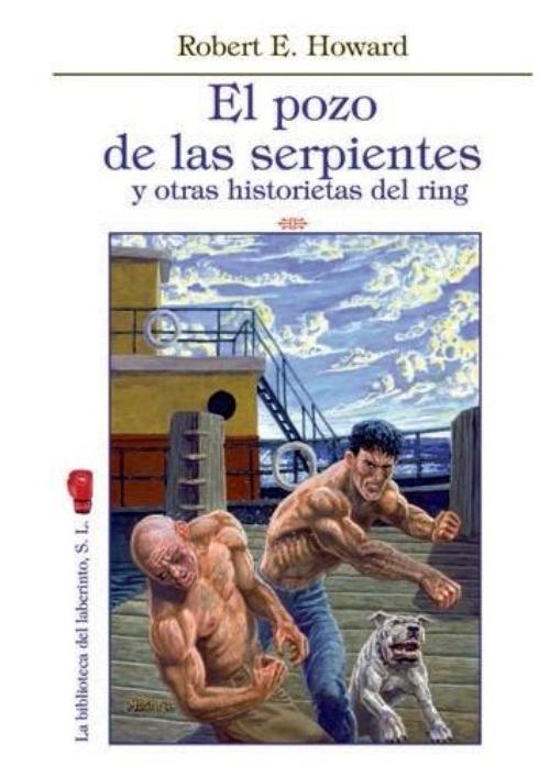 Pozo de las serpientes y otras historietas del ring, El.