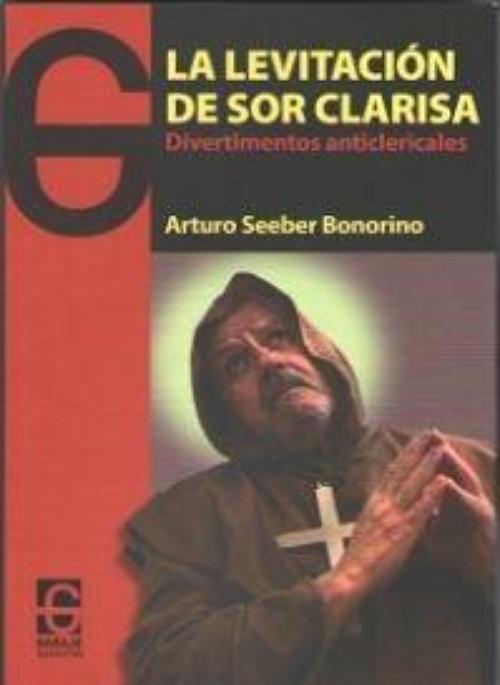 Levitación de sor Clarisa, La. Divertimentos anticlericales