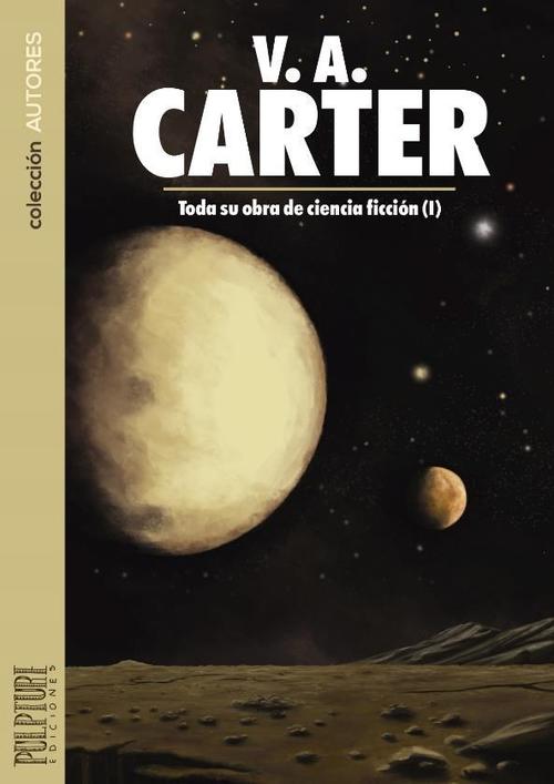 V. A. Carter: Toda su obra de ciencia ficción (I).