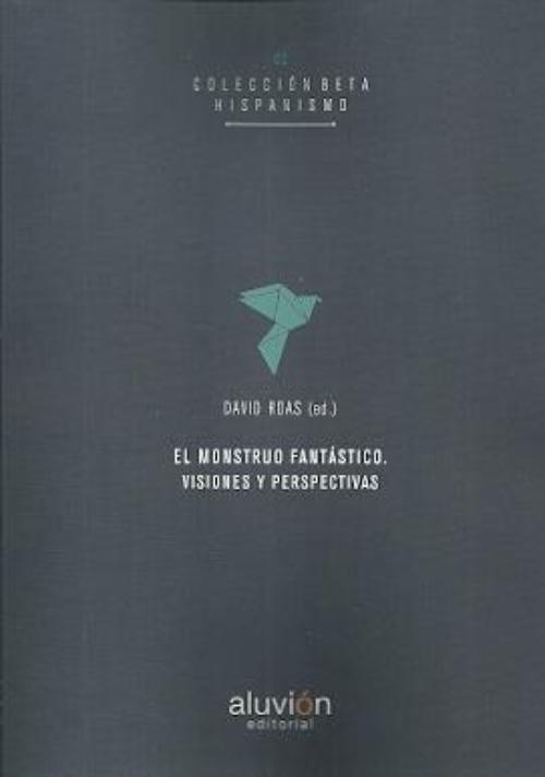 Monstruo fantástico, El. Visiones y perspectivas