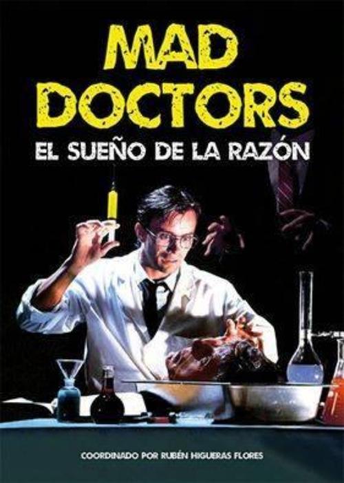 Mad Doctors. El sueño de la razón.