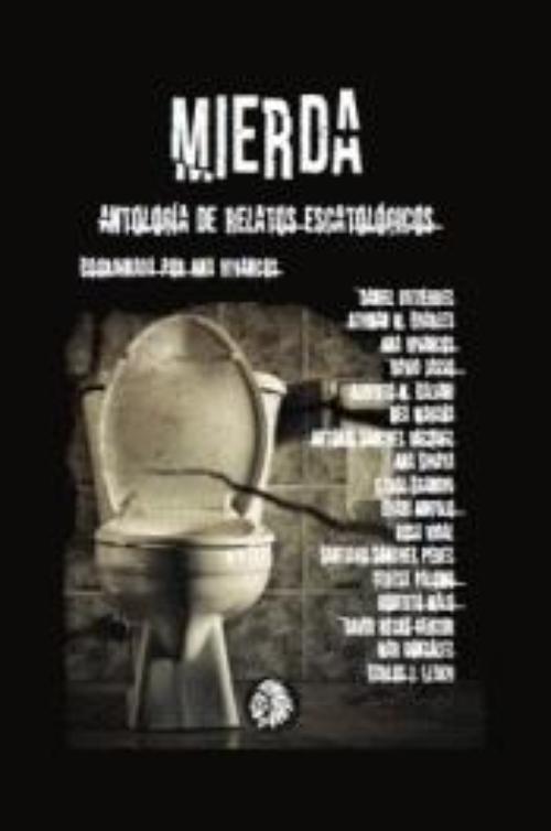 Mierda. Antología de relatos escatológicos.