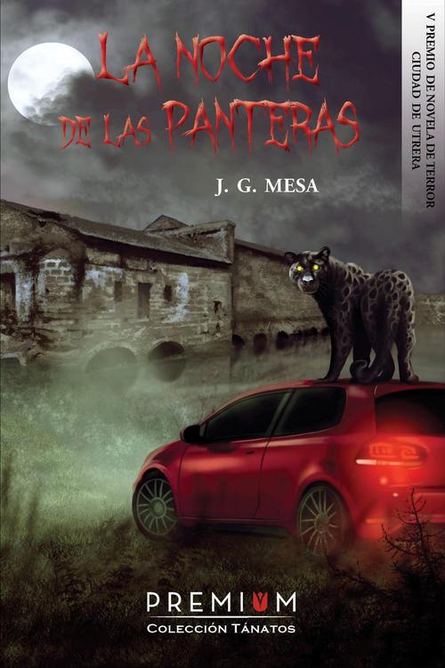 Noche de las panteras, La. V Premio de novela de terror Ciudad de Utrera
