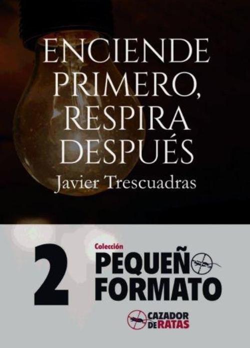 Enciende primero, respira después.