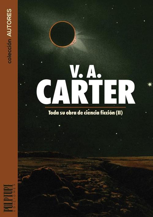 V. A. Carter: Toda su obra de ciencia ficción (II).