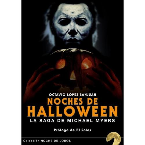 Noches de Halloween. La saga de Michael Myers.