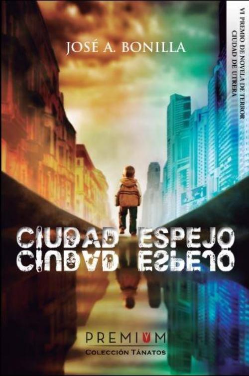 Ciudad espejo. VI Premio de Novela de Terror Ciudad de Utrera
