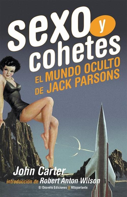 Sexo y cohetes. El mundo oculto de Jack Parsons