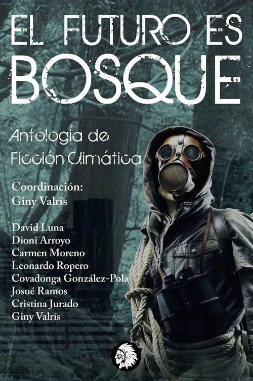 Futuro es bosque. Antología de ficción climática.